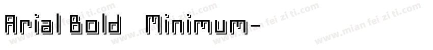 Arial Bold   Minimum字体转换